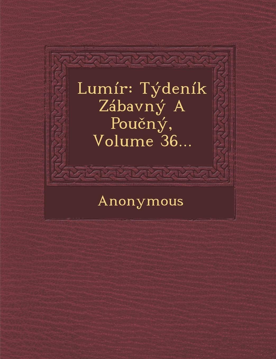 Lumir: Tydenik Zabavny a Pou NY, Volume 36...