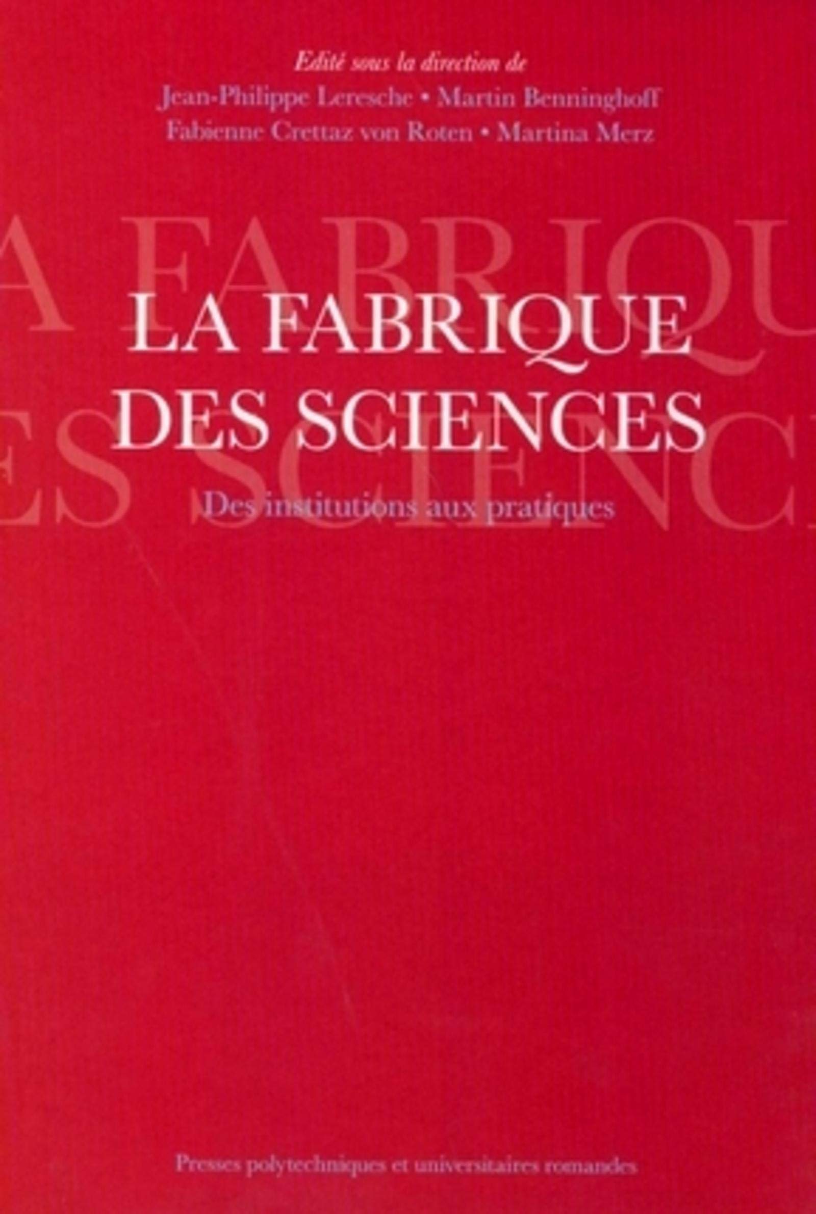 La fabrique des sciences: Des institutions aux pratiques