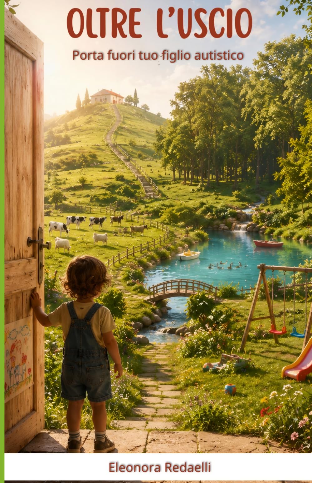 Oltre l'uscio: Porta tuo figlio autistico a scoprire il mondo, partendo da casa tua e dal tuo territorio