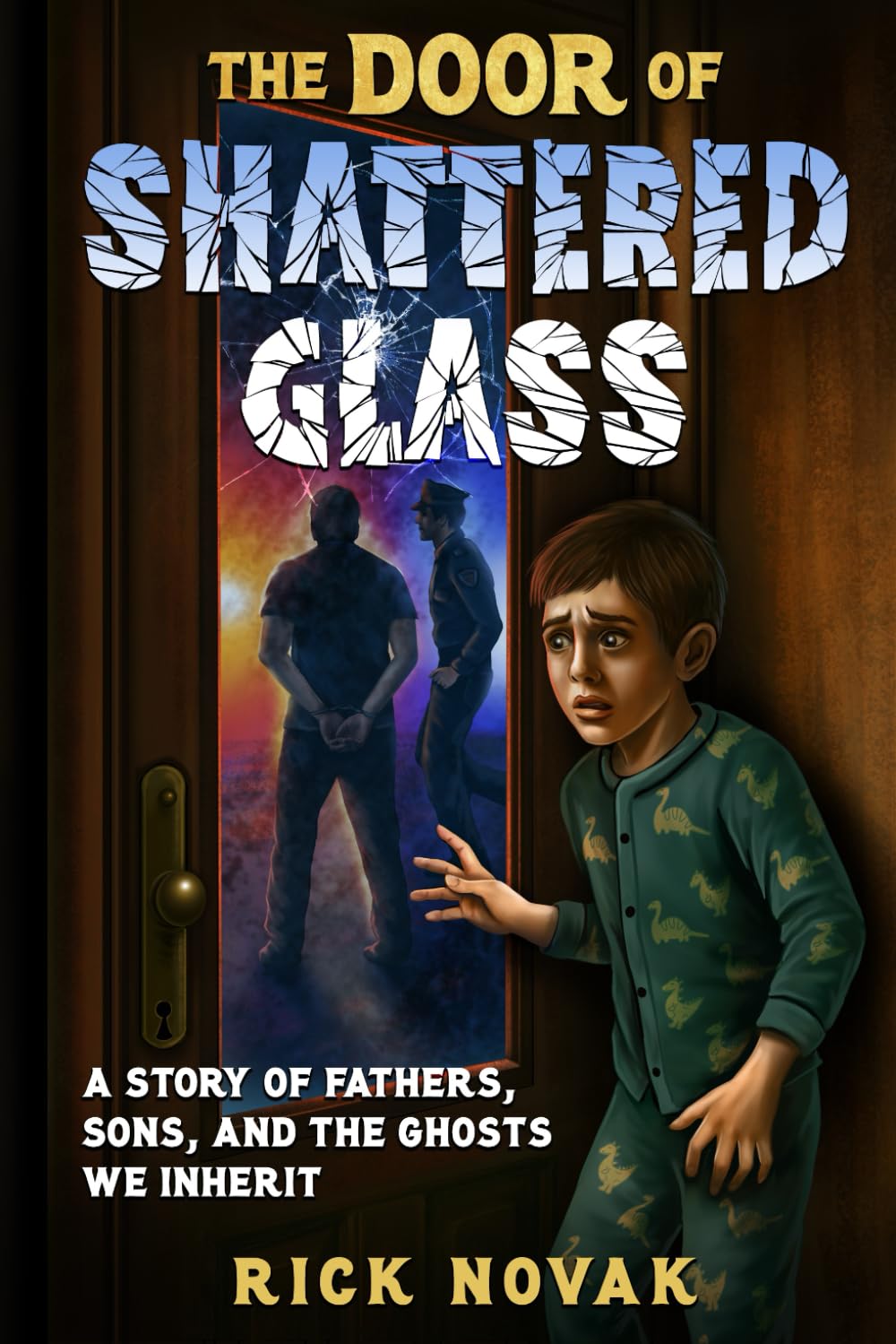 The Door of Shattered Glass: A Story of Fathers, Sons And The Ghosts We Inherit