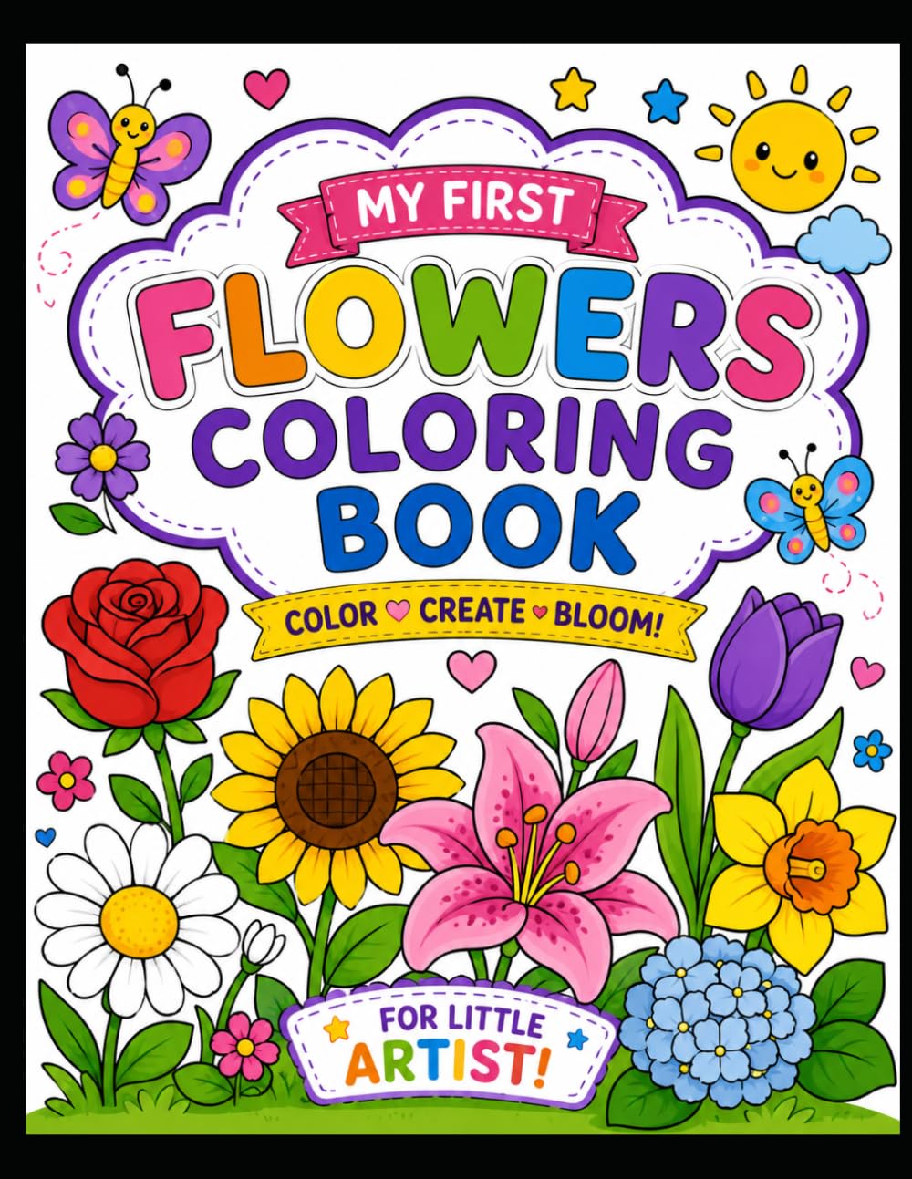 My First Flower Coloring Book for Kids Ages 3-6: Fun and Easy Flower Coloring Pages for Toddlers and Preschoolers | Rose, Lotus, Sunflower, Tulip, Orchid, Lavender and More Cute Floral Illustrations