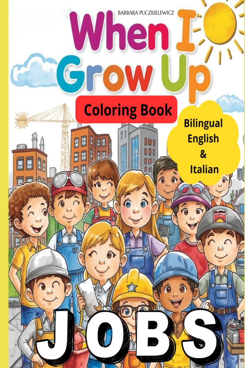 When I Grow Up – Jobs Coloring Book – Bilingual English & Italian (Bilingual coloring books English - Italian)