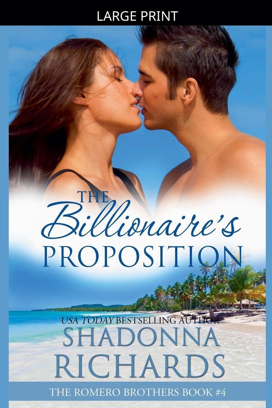 The Billionaire's Proposition: 4 (The Romero Brothers (Billionaire Romance))