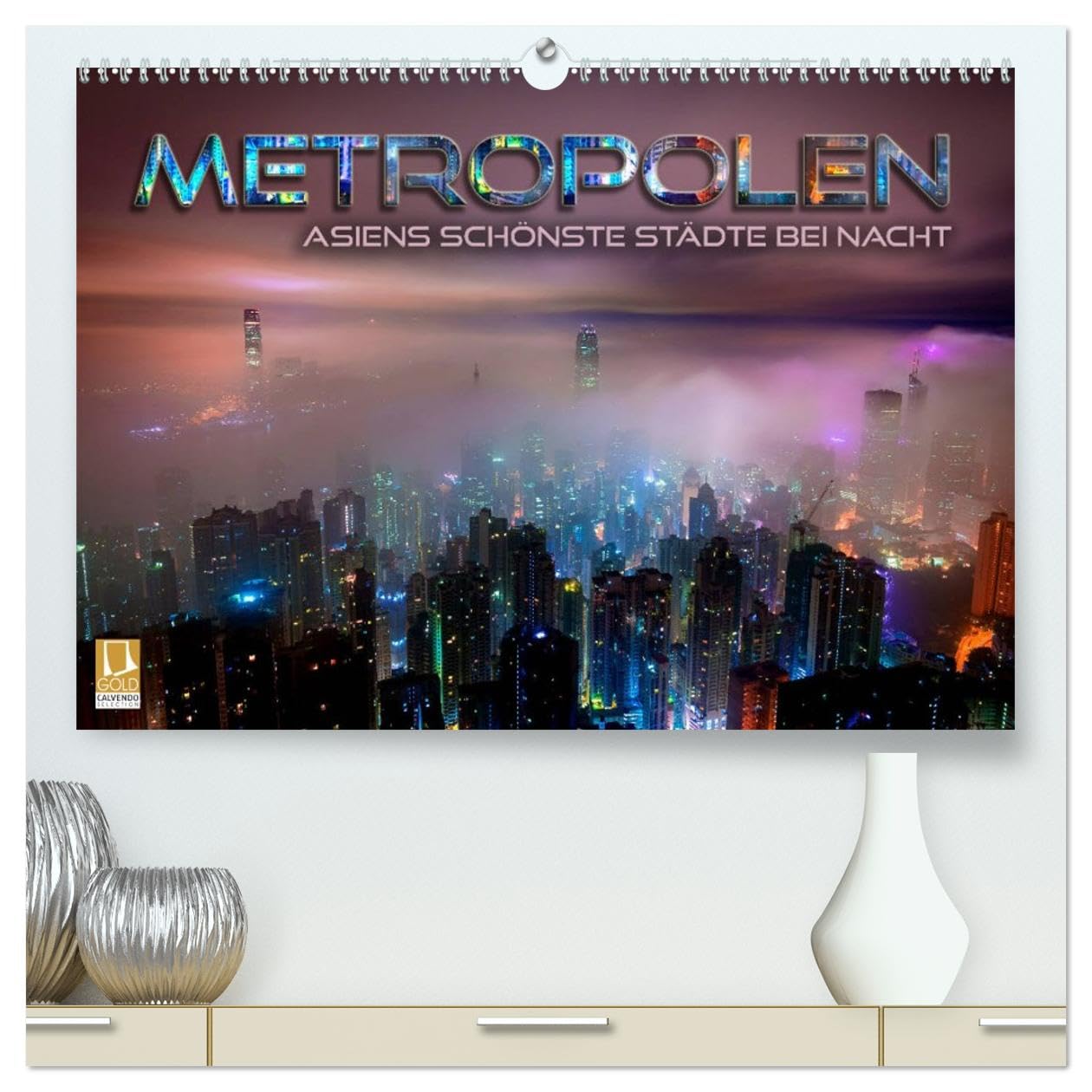 Metropolen - Asiens schönste Städte bei Nacht (hochwertiger Premium Wandkalender 2026 DIN A2 quer), Kunstdruck in Hochglanz: Stimmungsvolle ... Asiens im Lichterglanz (CALVENDO Orte)