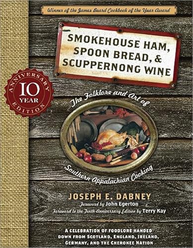 Smokehouse Ham, Spoon Bread & Scuppernong Wine: The Folklore And Art Of Southern Appalachian Cooking #TOP7