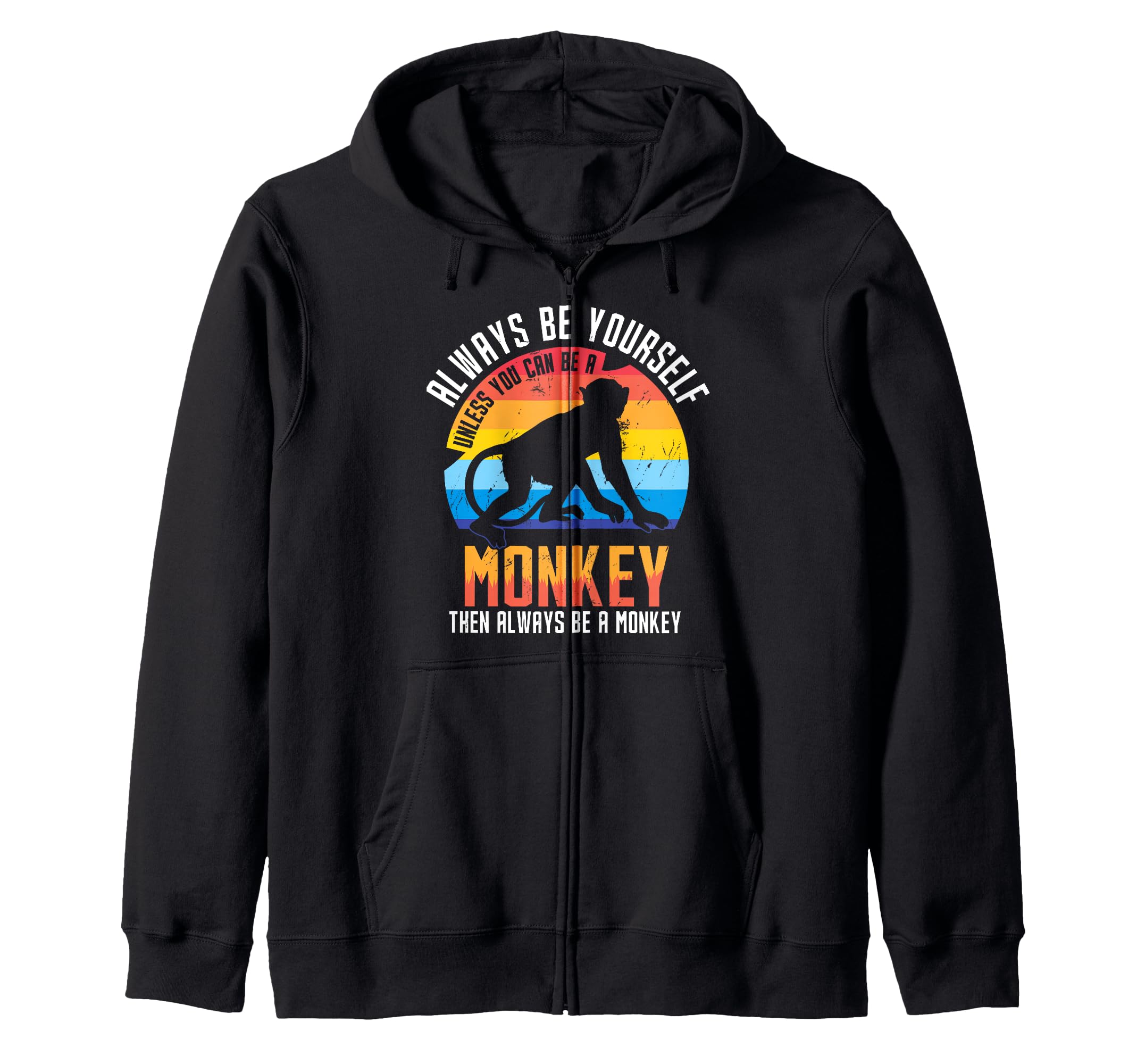Monkey Gift - Be Yourself Unless Be A Monkey Gift Zip Hoodie