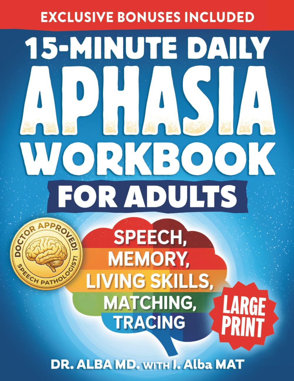 15-Minute Daily Aphasia Workbook for Adults: Daily Speech Therapy, Memory, and Life-Skills. Exercises for Stroke Recovery-Large-Print for Adults with Caregiver Rubrics      Paperback – Large Print, January 20, 2026