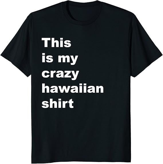 Mens Funny Hawaiian Shirt This is My Outfit Crazy Hawaii Tee 2XL