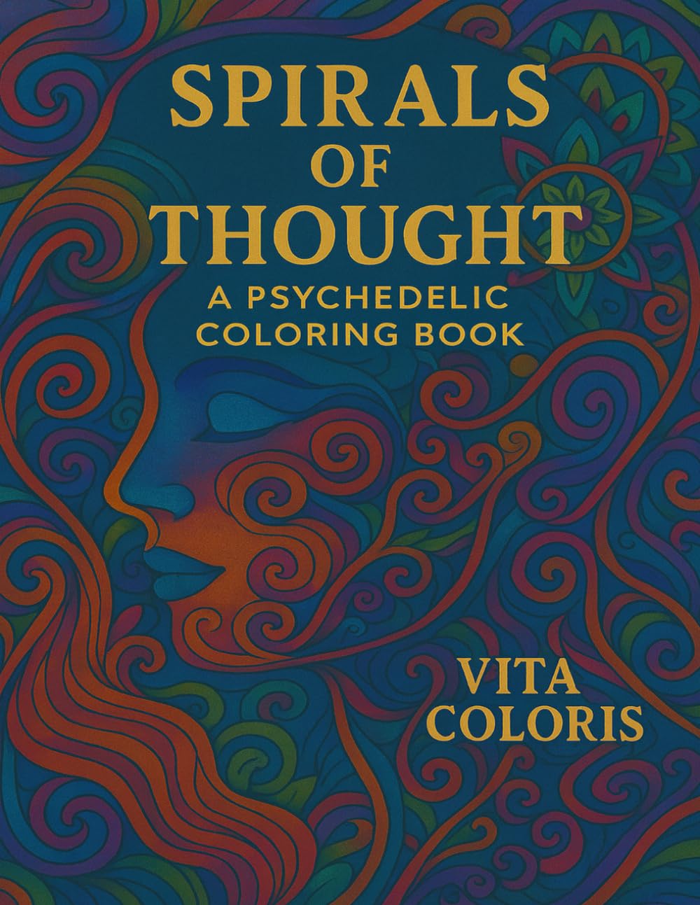 Spirals of Thought: A Psychedelic Coloring Book