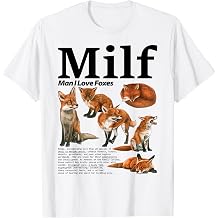 Fox Lover Wildlife Wild Animal Meme Milf Man I Love Foxes T-Shirt