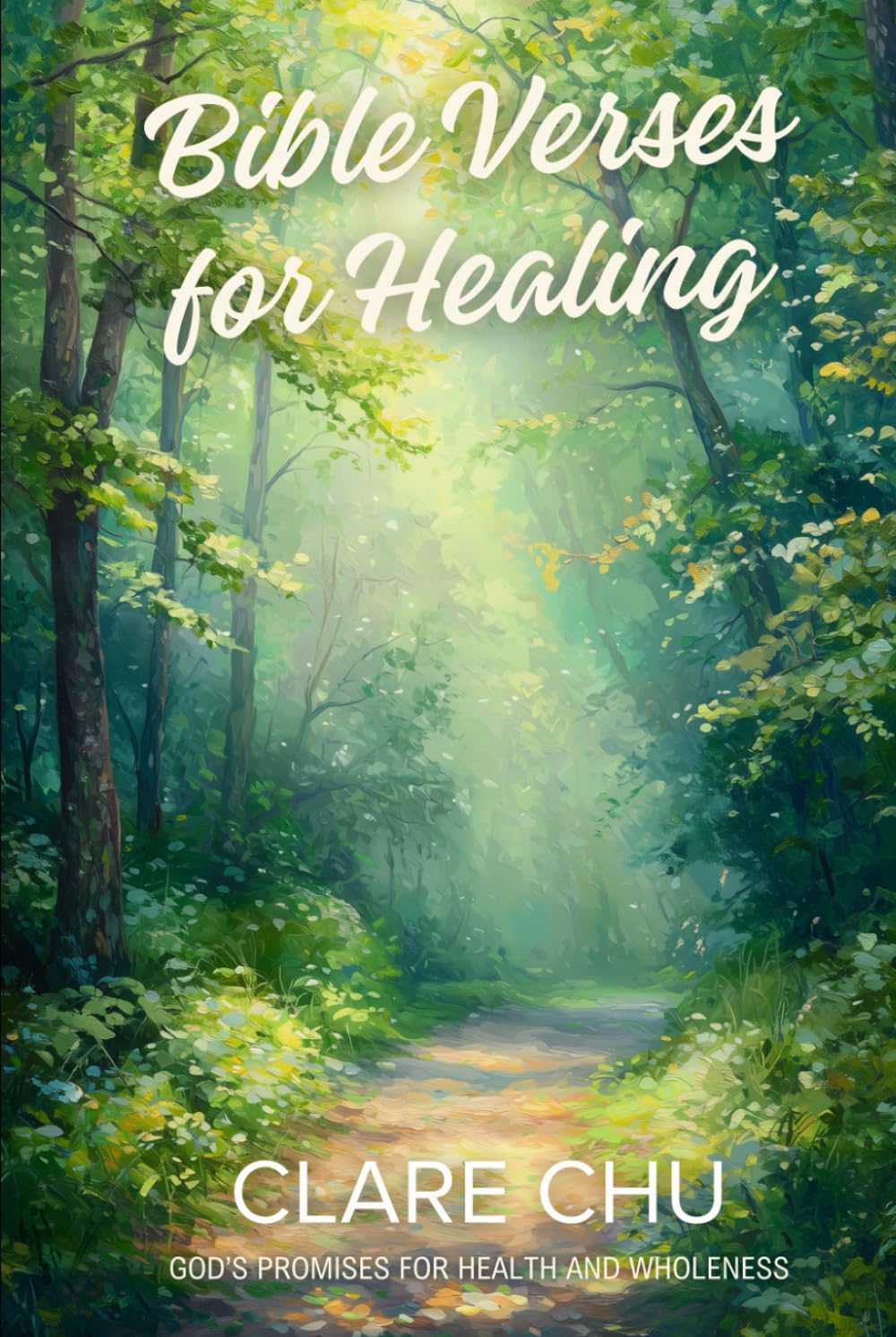 Bible Verses for Healing: God’s Promises for Health and Wholeness (Scriptures for Life)
