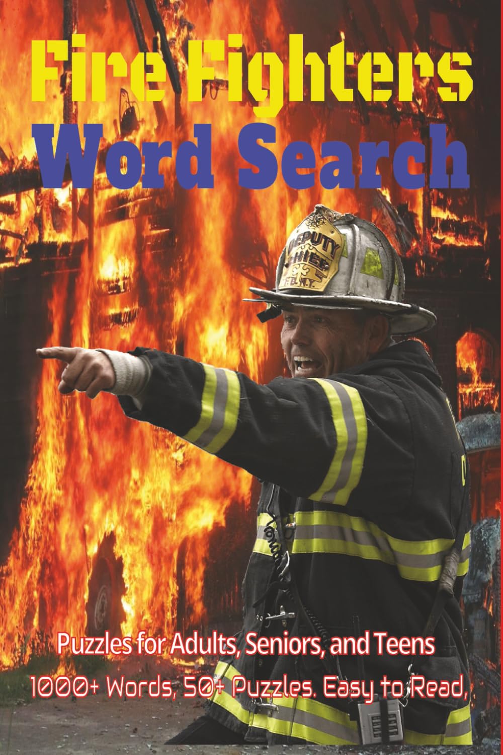 Fire Fighters Word Search Puzzle Book: Word Searches with Easy to Read Print about Fire Fighters, Fire Fighter's Equipment, Fire Training and More | ... Vacations and Free Times , 50+ Puzzles ...