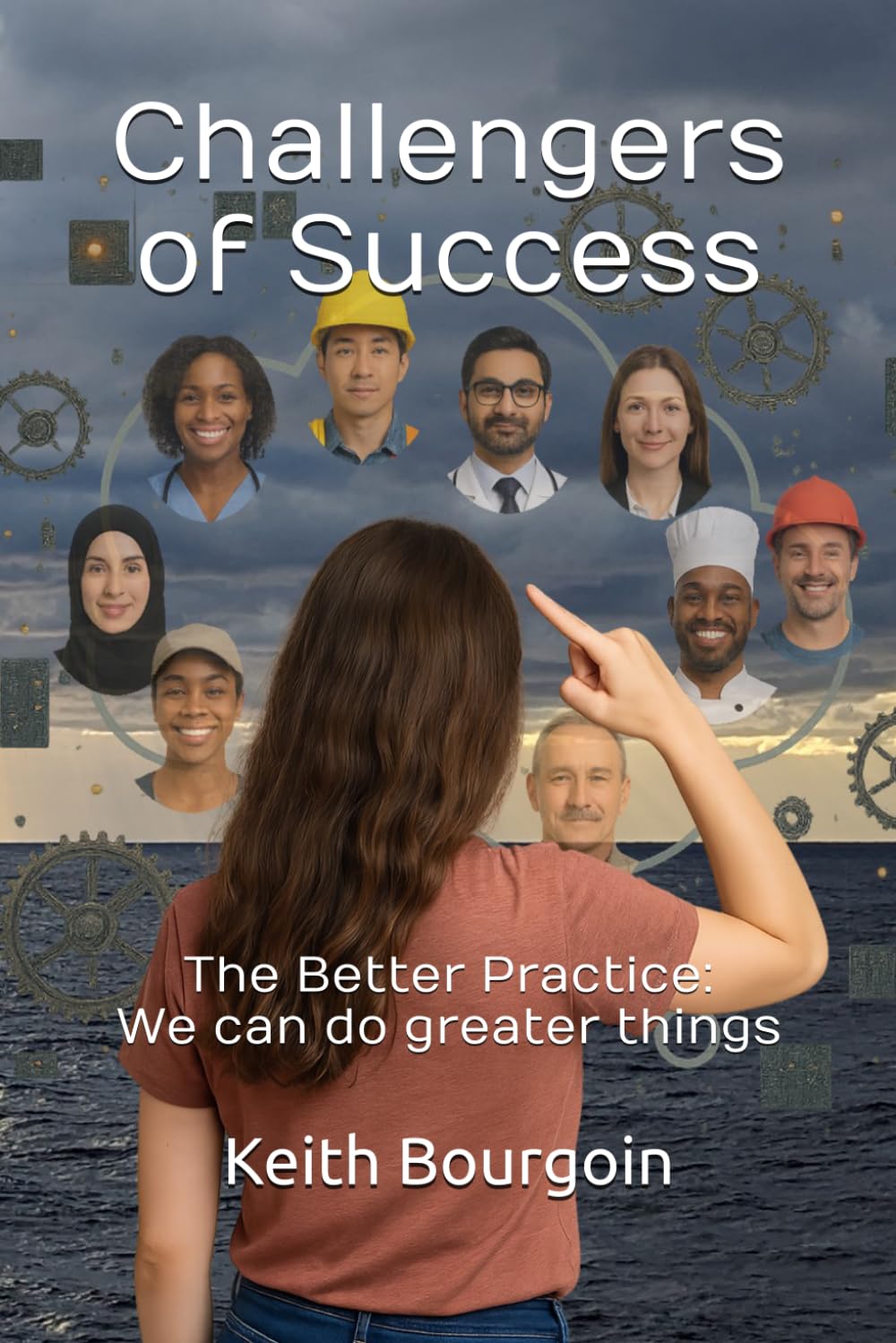 Challengers of Success: The Better Practice: We can do greater things