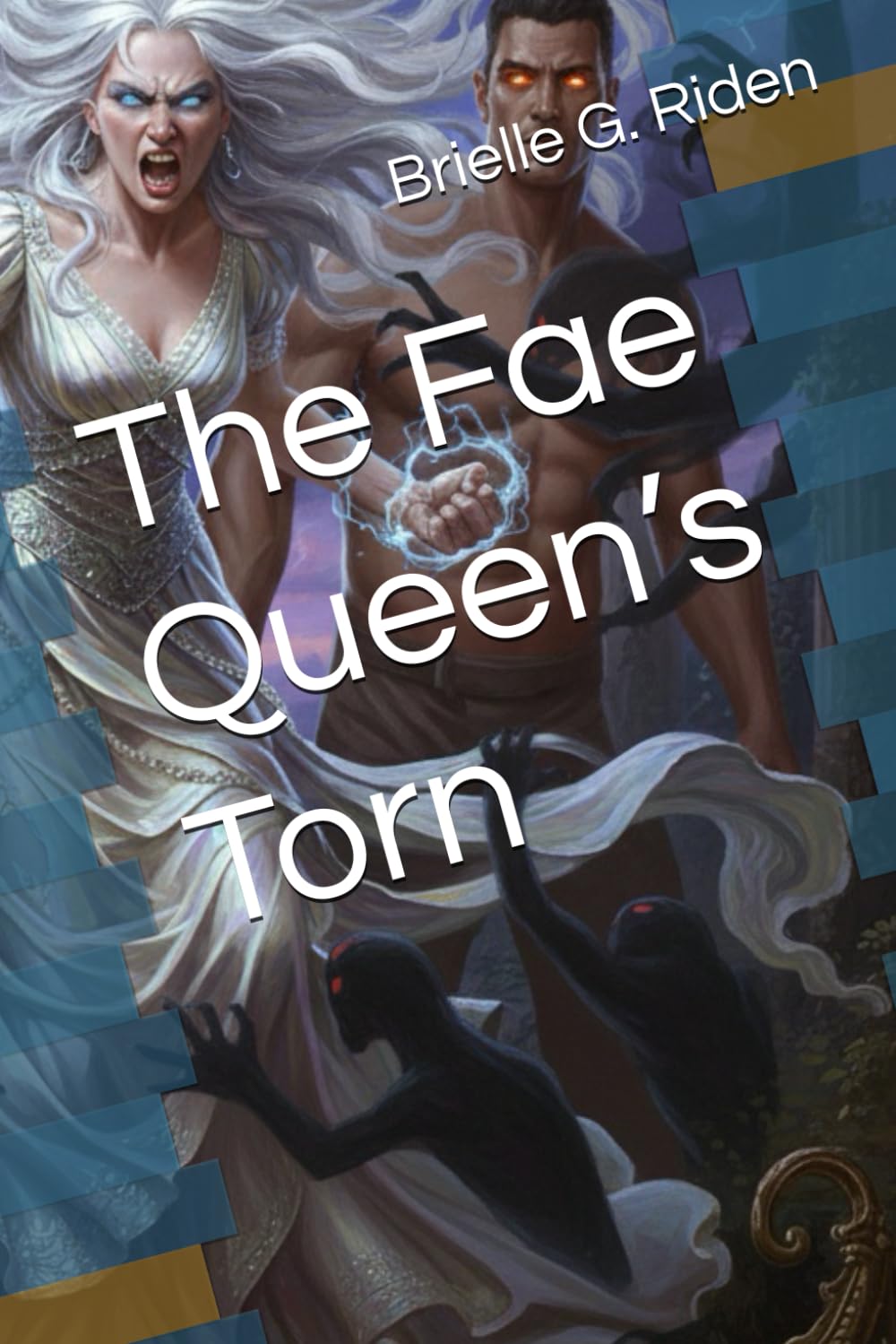 The Fae Queen’s Torn: 3 (The Queens Chronicles)