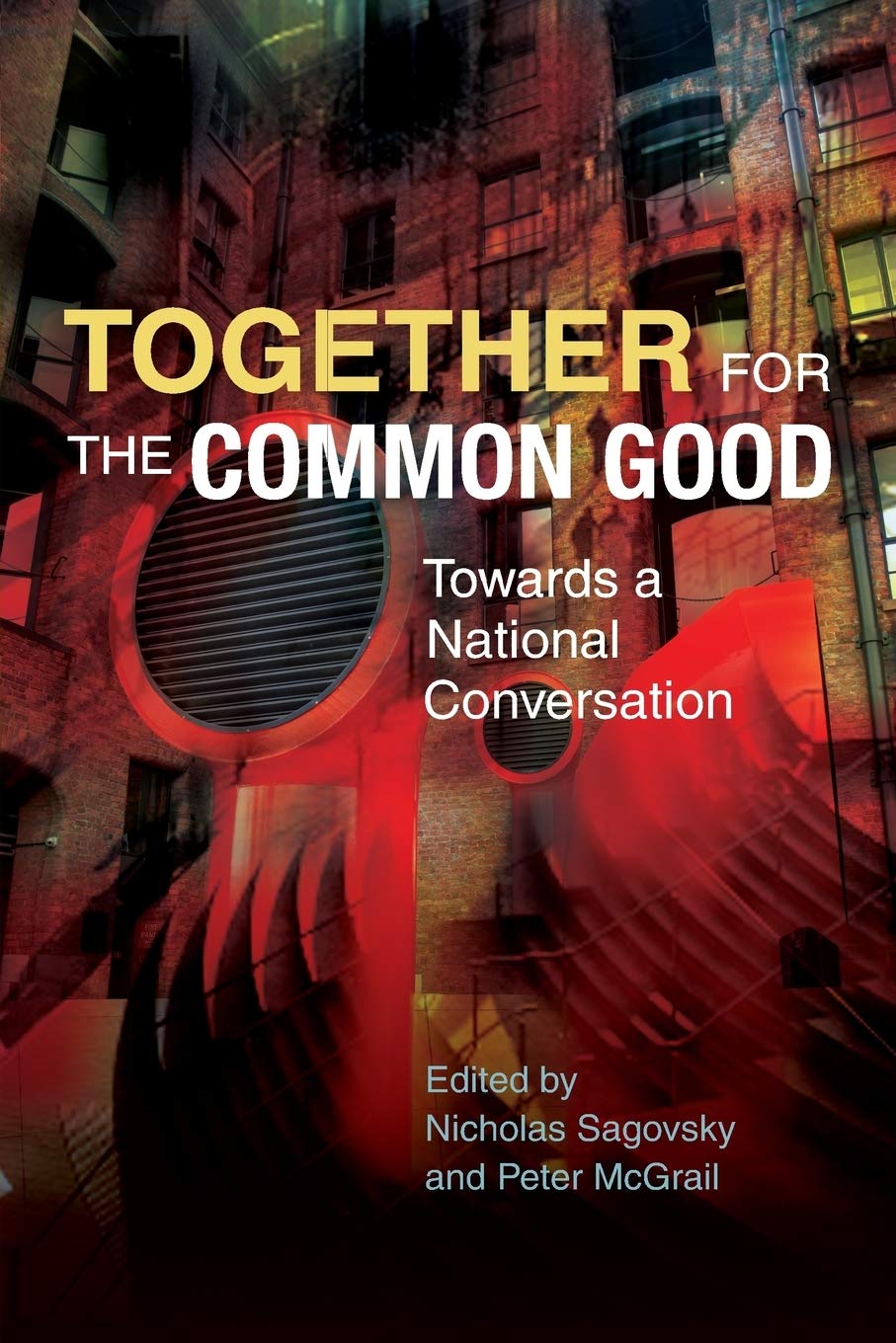 Together for the Common Good: Towards a Nationa. Sagovsky, McGrail<|