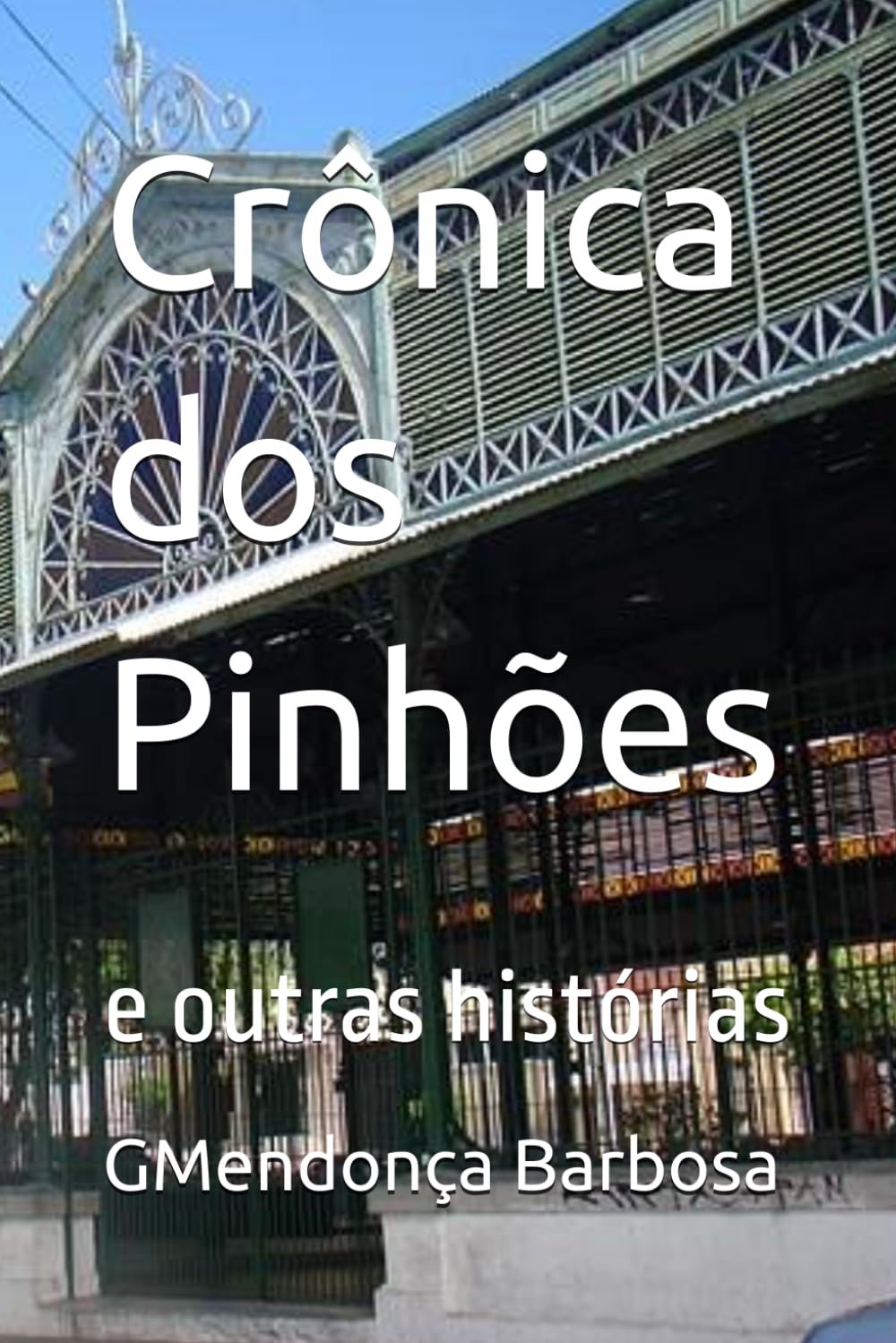 Crônica dos Pinhões: e outras histórias