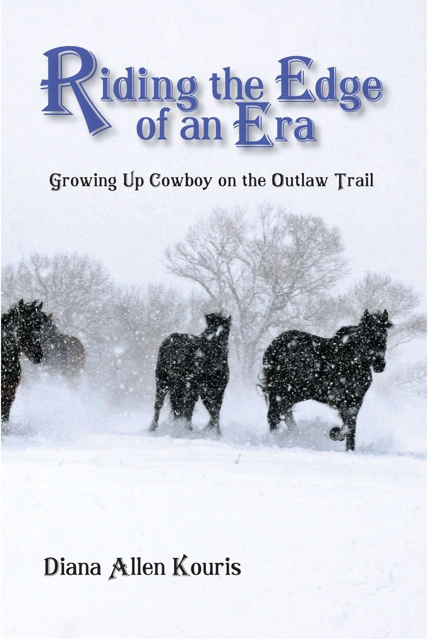 Riding the Edge of an Era: Growing Up Cowboy on the Outlaw Trail