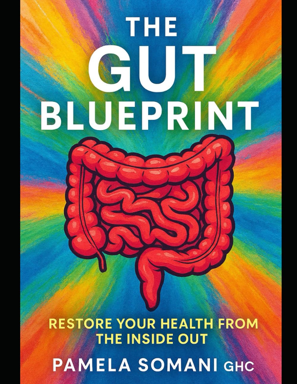 THE GUT BLUEPRINT: Restore Your Health From The Inside Out