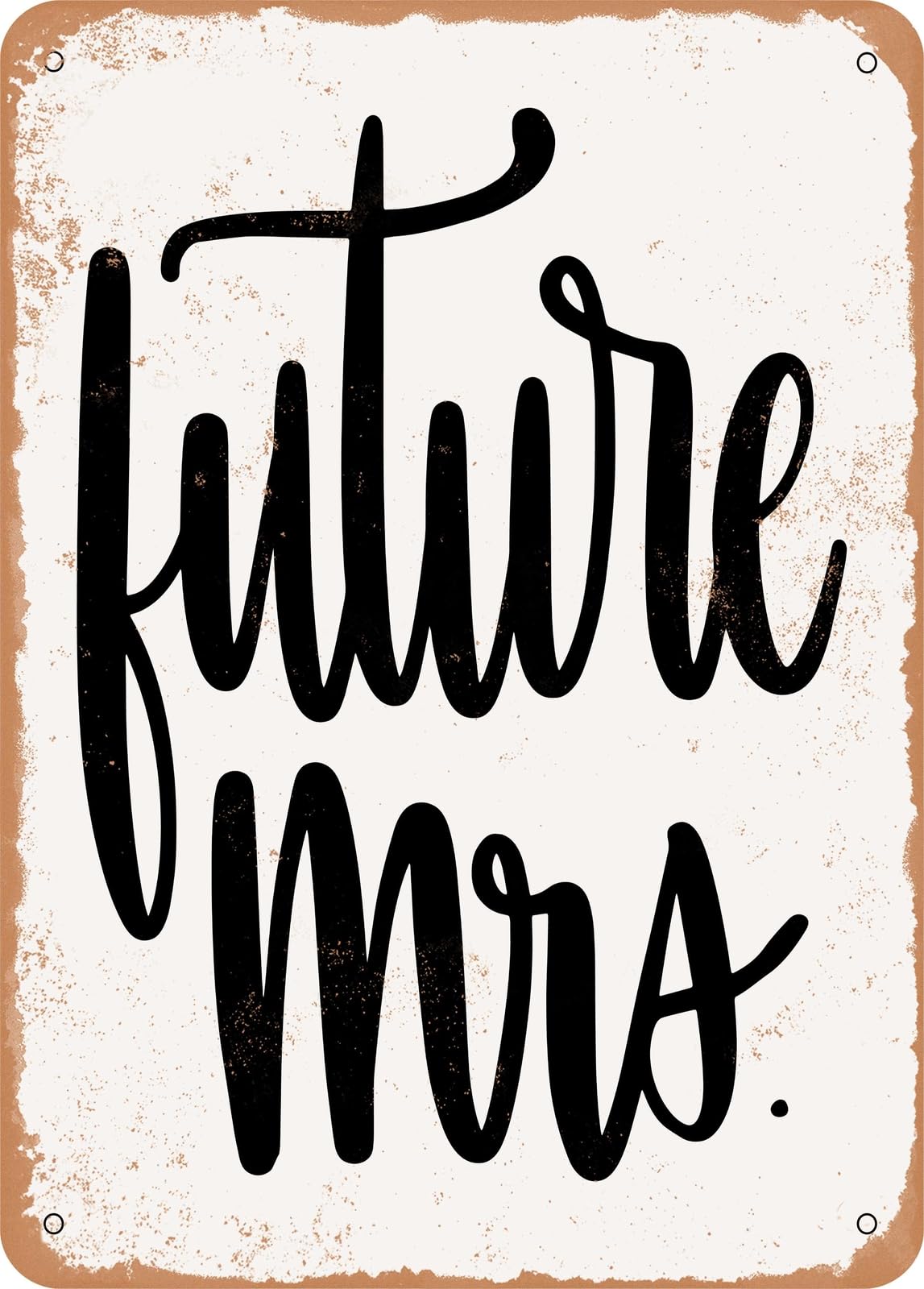 Miaomansenstore Metal Sign - Future Mrs - 5 - Vintage Look Home Decor