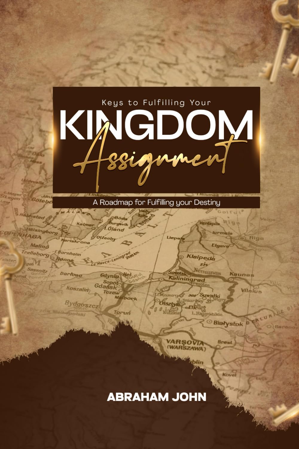 Keys to Fulfilling Your Kingdom Assignment: A Roadmap to Fulfilling Your Destiny (Discipling Nations Series)