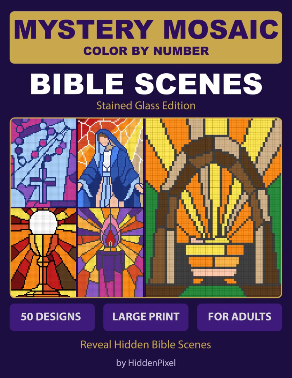 Mystery Mosaic Color by Number Bible Scenes: Stained Glass Edition