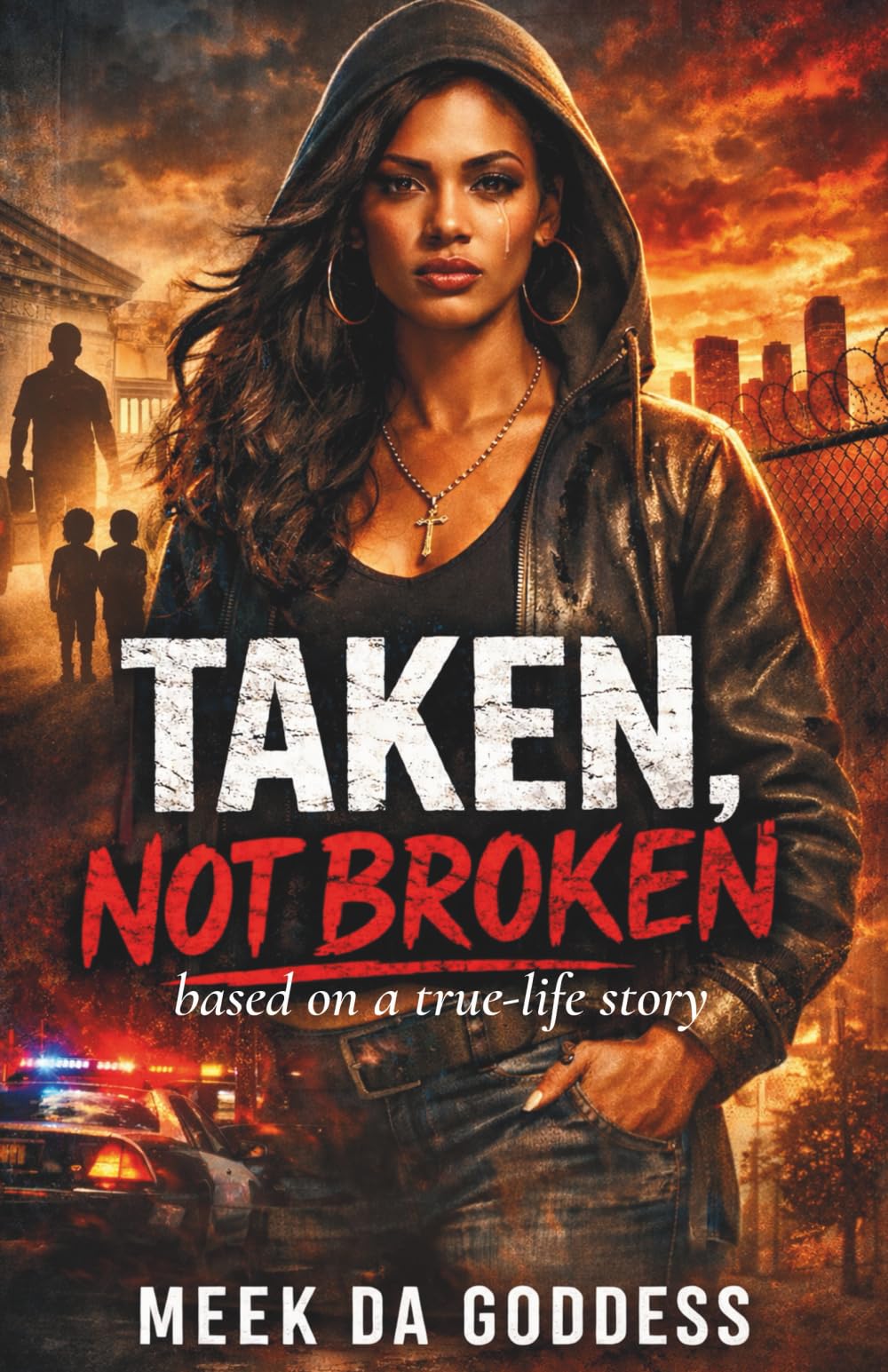 Taken, Not Broken: A True-Life Story of Survival, Family Separation, and the Resilience to Reclaim Identity