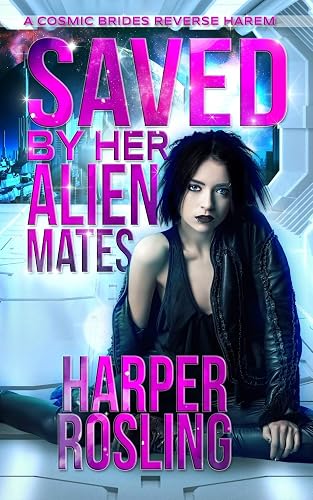 Saved by Her Alien Mates: A Cosmic Brides Reverse Harem: 1
