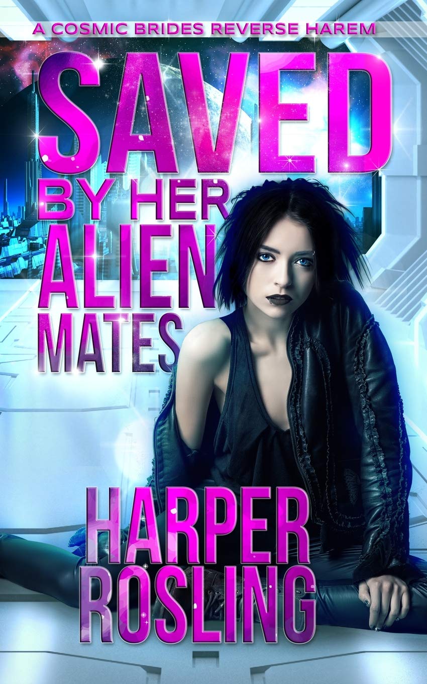 Saved by Her Alien Mates: A Cosmic Brides Reverse Harem