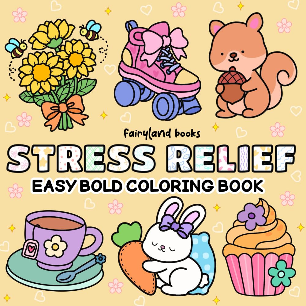Stress Relief: A Bold and Easy Coloring Book for Adults and Kids Featuring Big, Simple Designs of Animals, Landscapes, Flowers, Patterns, Cute Things & More