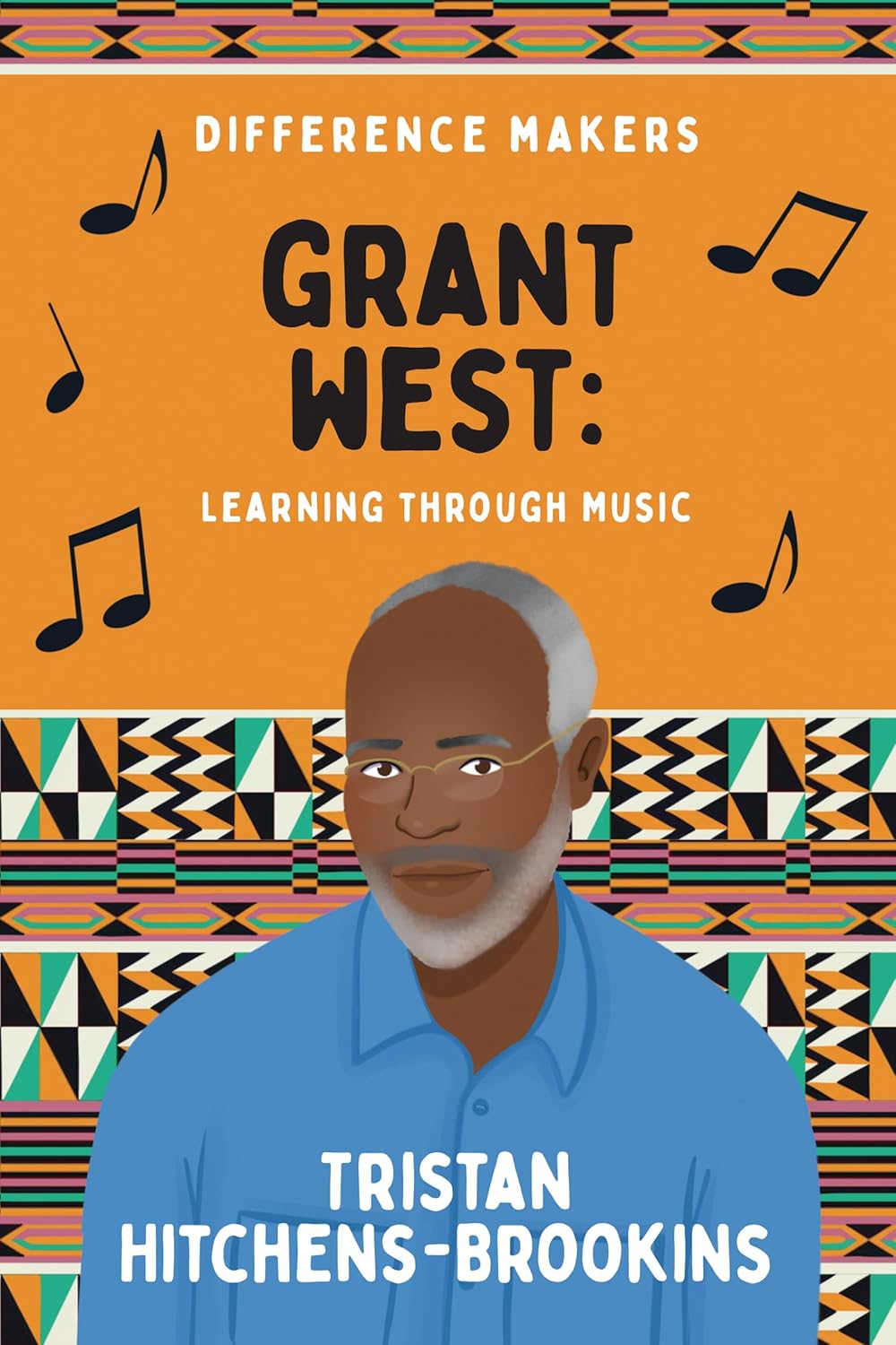 Grant West: Learning through Music (Difference Makers)      Library Binding – August 1, 2025