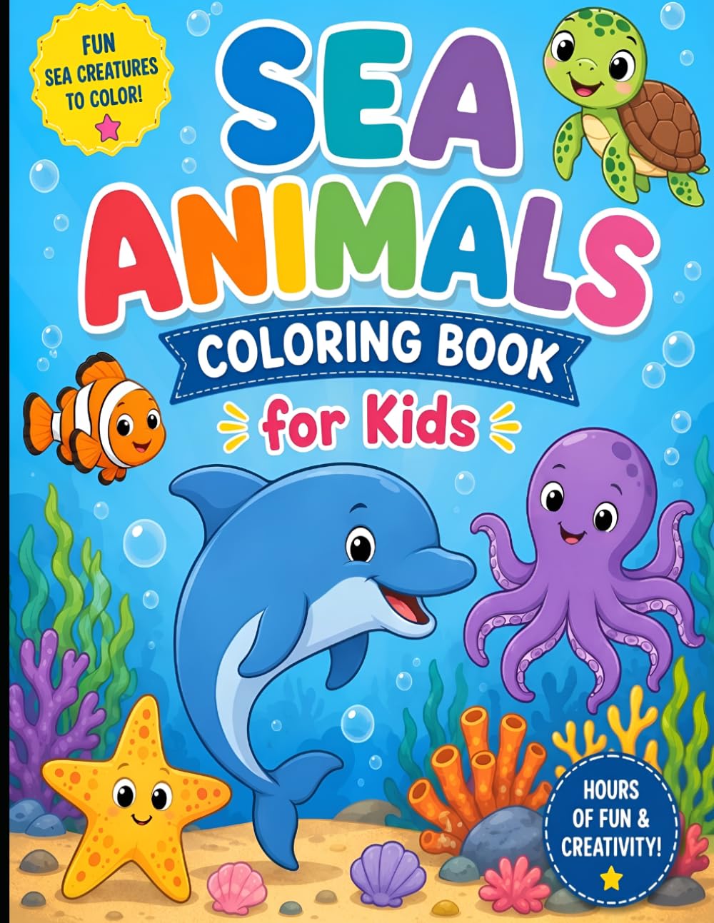 Ocean Wonders Coloring Book for Kids Ages 8–12: Fun and Relaxing Sea Animal Coloring Pages Featuring Dolphins, Sharks, Turtles, Whales, Octopuses, Seahorses, and More