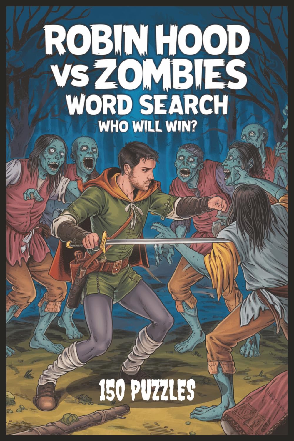 Robin Hood vs. Zombies Word Search: Who Will Win?: 150 Puzzles (vs. Zombies Word Search Series)