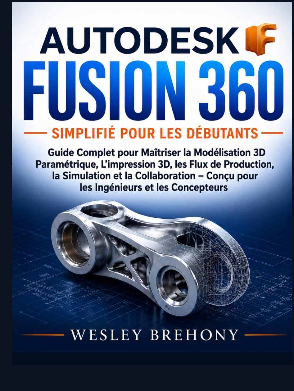 Autodesk Fusion 360 Simplifié pour les Débutants