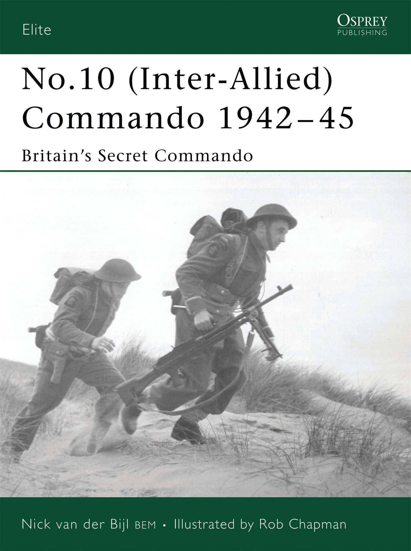 No.10 (Inter-Allied) Commando 1942–45: Britain’s Secret Commando (Elite, 142)