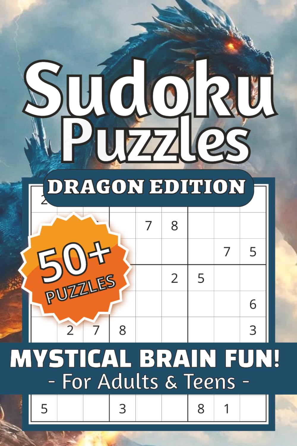 Dragon Sudoku Puzzles, Mystical Brain Fun For Adults & Teens: Dragon Sudoku Puzzles For Adults & Teens | Help Calm the Mind, Relax, and Focus | ... Holidays, and Relaxation | Solutions Included