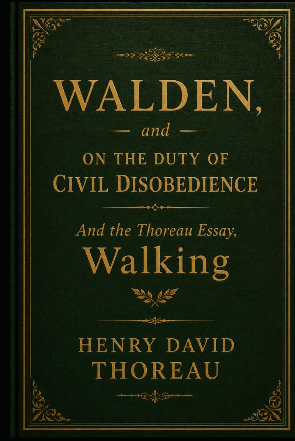 Walden, and On the Duty of Civil Disobedience: And the Thoreau Essay, Walking
