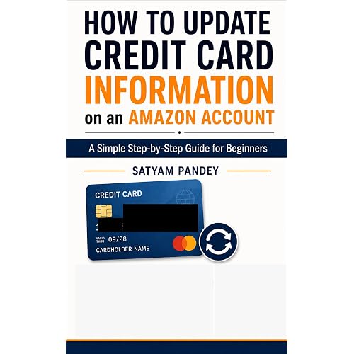 How to Update Credit Card Information on an Amazon Account: A Simple Step-by-Step Guide for Beginners