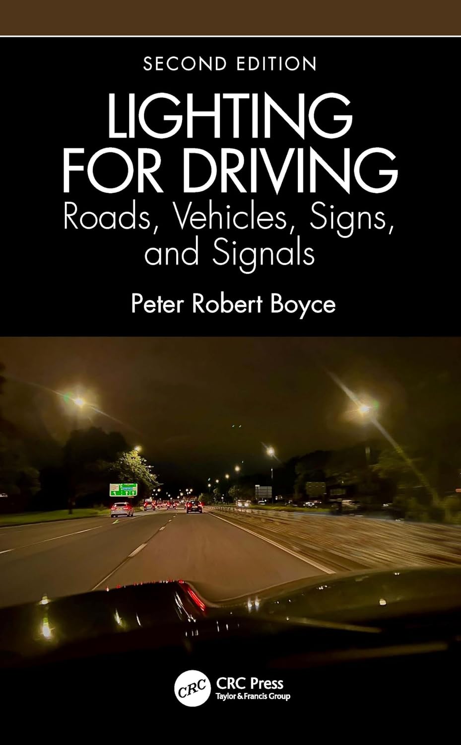 Lighting for Driving: Roads, Vehicles, Signs, and Signals, Second Edition
