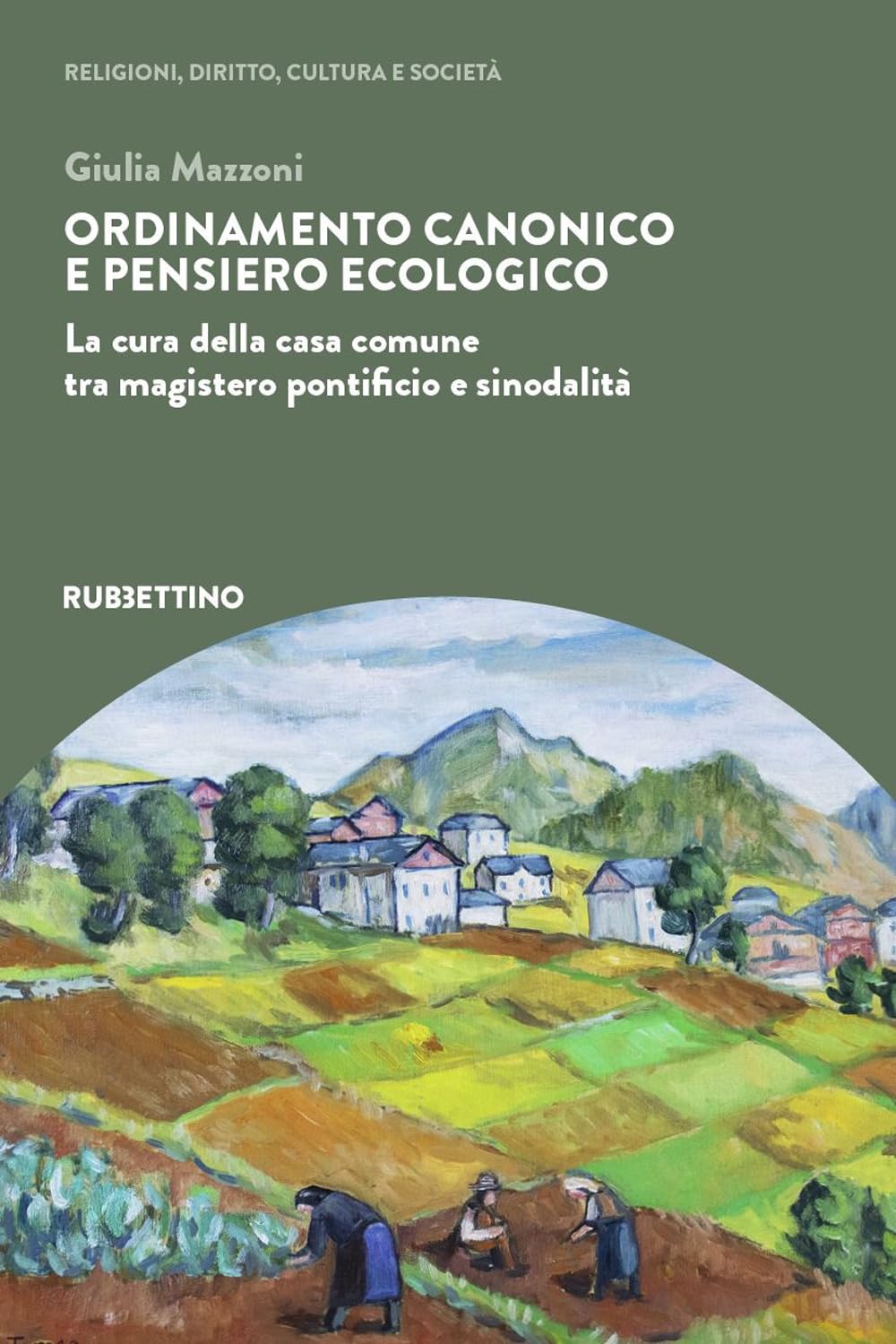 Ordinamento Canonico E Pensiero Ecologico. La Cura Della Casa Comune Tra Magistero Pontificio E Sinodalità - 4