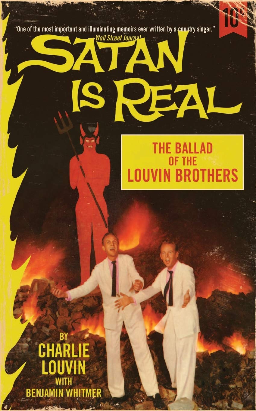 Satan Is Real: The Ballad of the Louvin Brothers – The Untold True Story of Country Music's Greatest Harmony Duo