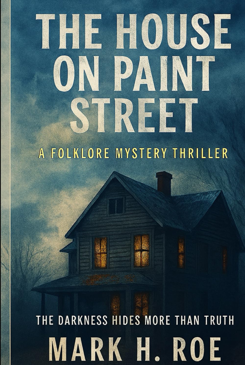 The House On Paint Street: A Folklore Mystery Thriller