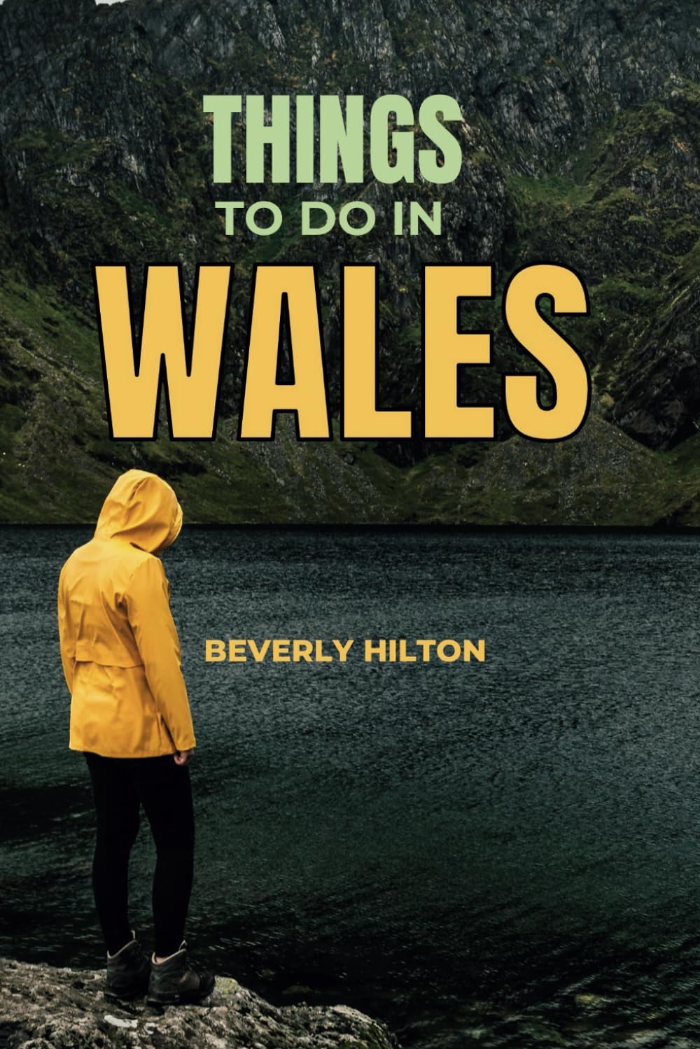 Things To Do In Wales: Save Time, Money, and Stress! (Things To Do Travel Guides)