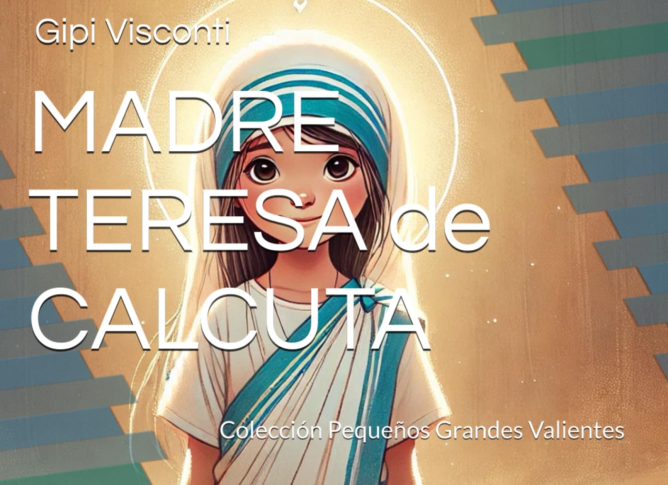 MADRE TERESA de CALCUTA: La niña que eligió ayudar a los demás