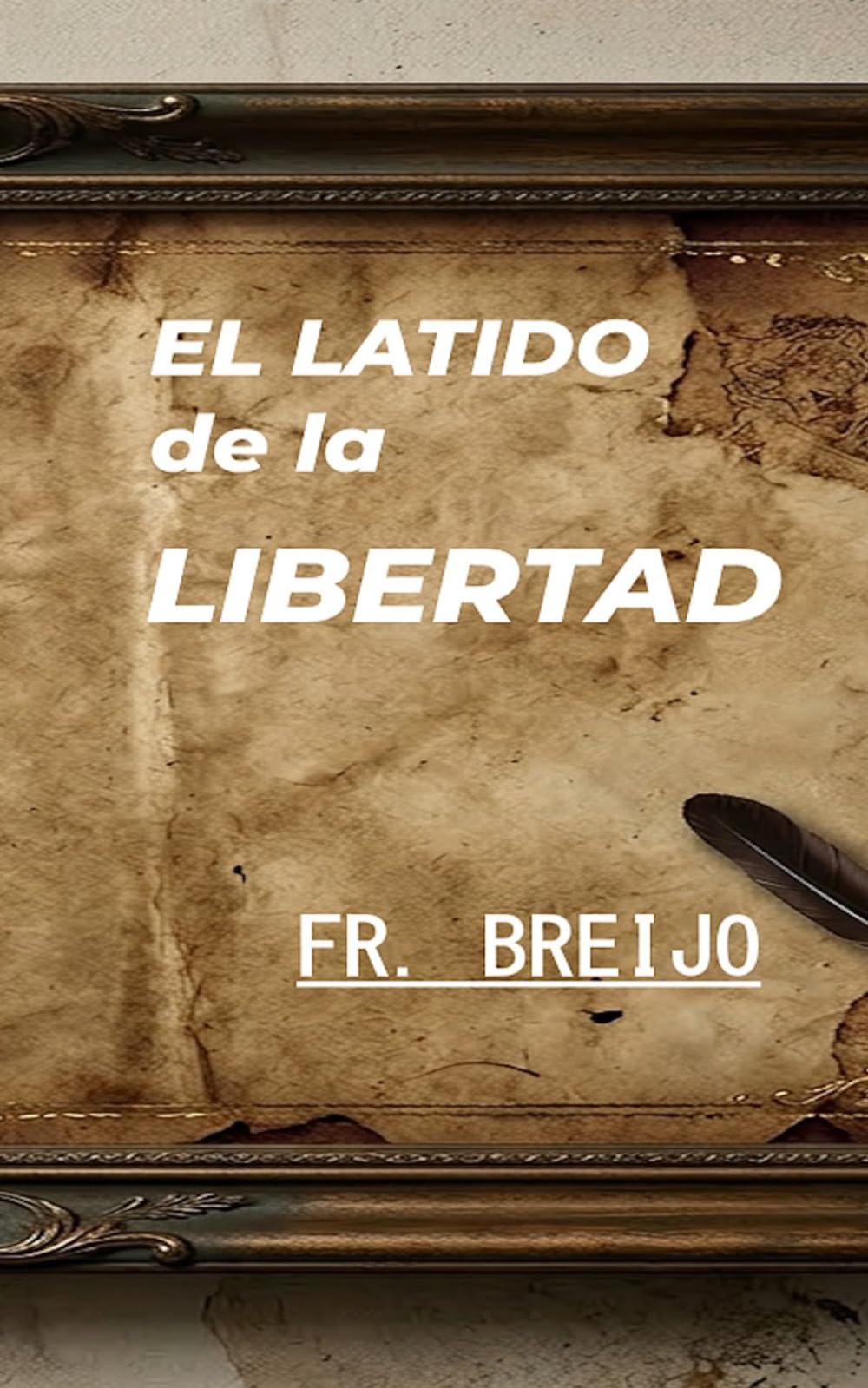 El Latido de la Libertad.: (Antonio de Robles. Médico) (MEDICINA)