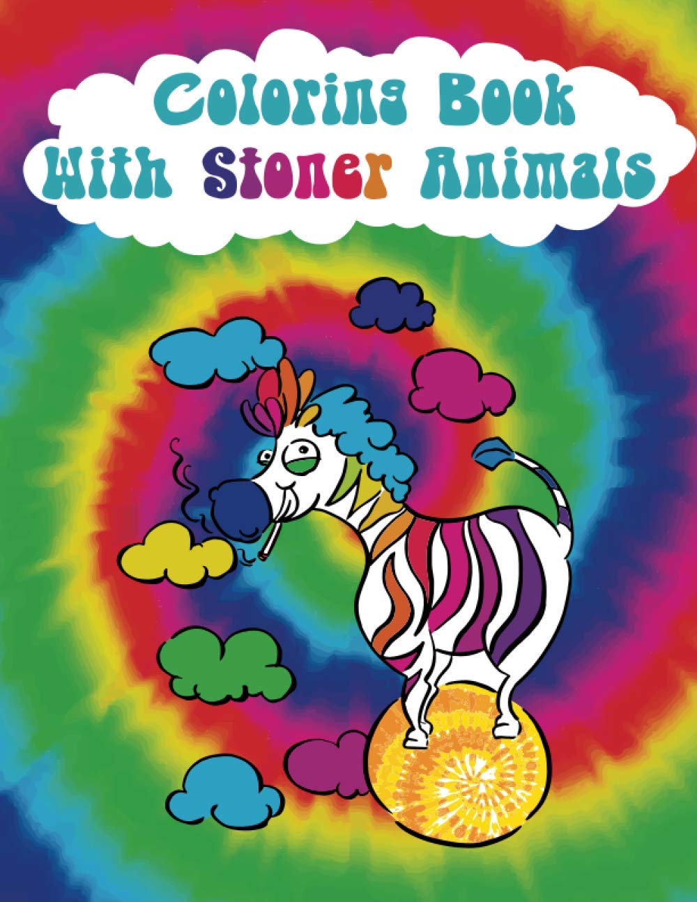 Coloring Book With Stoner Animals: Stoner Coloring Book For Adults With Animals