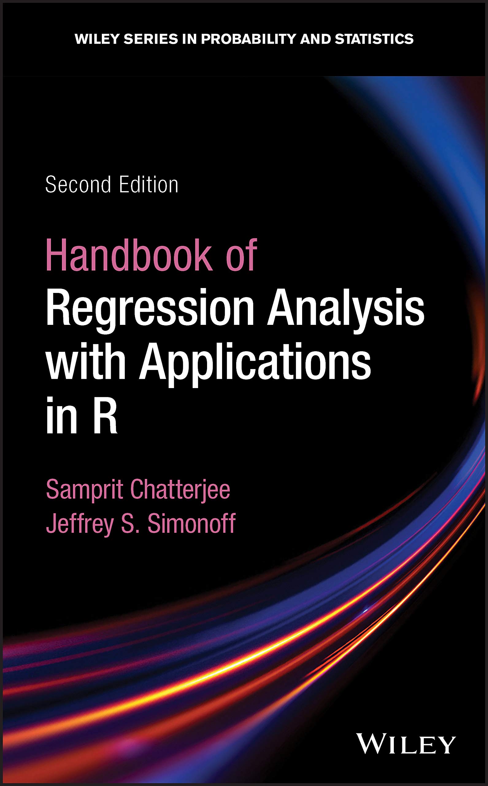 Regression Modeling and Data Analysis with Applications in R (Wiley Series in Probability and Statistics)