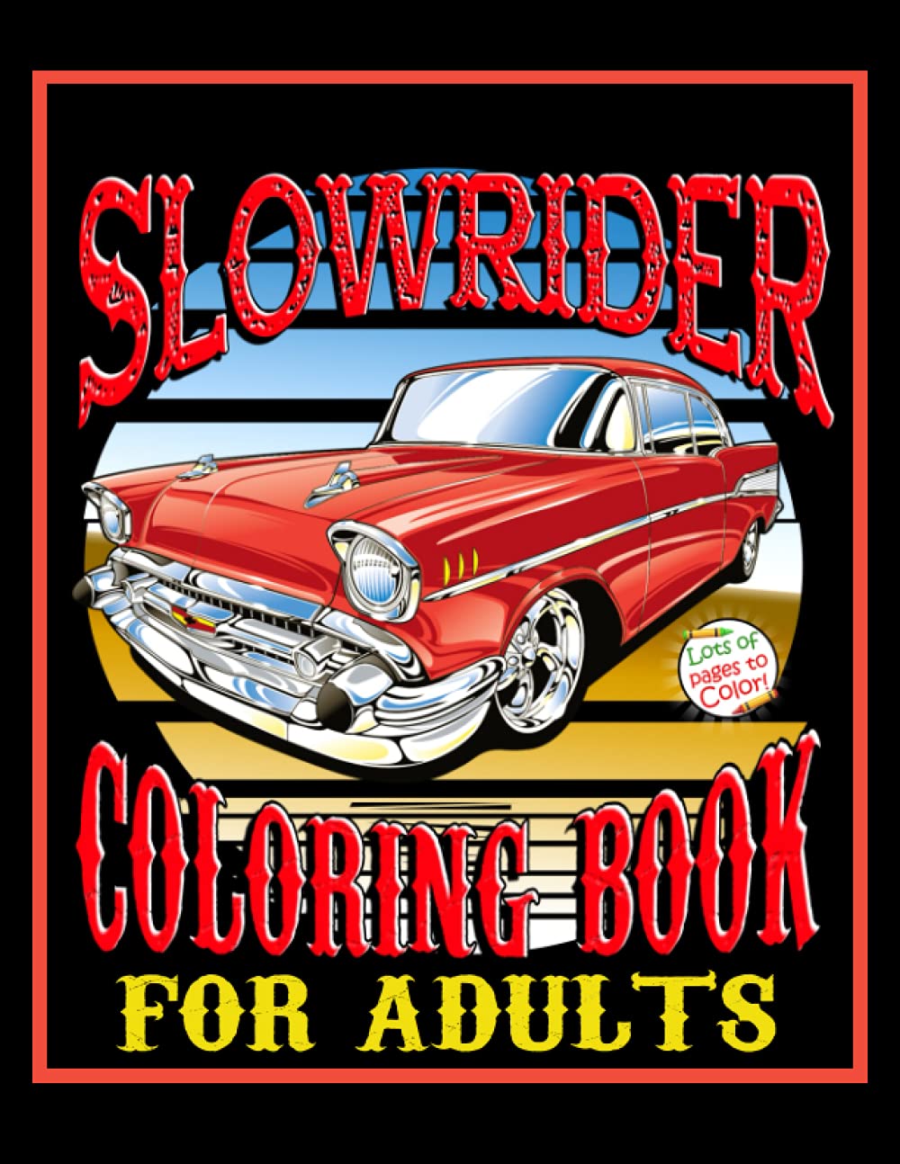 sLowrider Coloring Books for Adults: 50 Awesome Coloring Pages For Lowered Car Lovers For Adults For Relaxation And Stress Relief