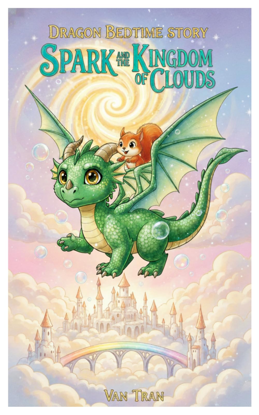 Spark and the Kingdom of Clouds (Dragon Bedtime Story)