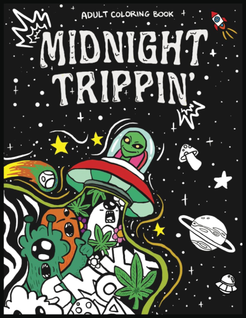 Midnight Trippin' Psychedelic Hippie Dark Coloring Book for Adults Stoner Gift: Psychedelic dark trippy stoner mushroom adult colouring book