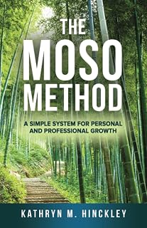 The Moso Method: A Simple System for Personal and Professional Growth